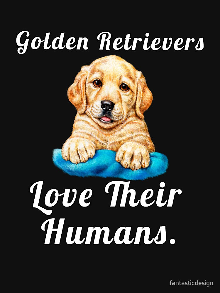 Golden Retriever Dog Pet Owner Golden Retrievers Love Their Humans by fantasticdesign T-Shirts, Hoodie, Sweatshirt (Image 2)