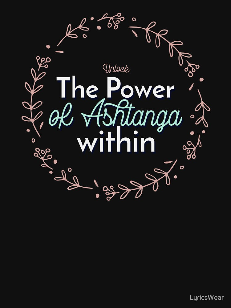 Unlock Power Ashtanga Within T-Shirts, Hoodie, Sweatshirt