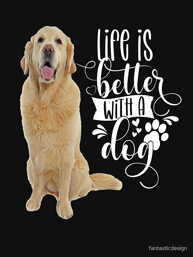 Golden Retriever Dog Pet Owner Life Is Better With A Dog by fantasticdesign T-Shirts, Hoodie, Sweatshirt (Image 2)
