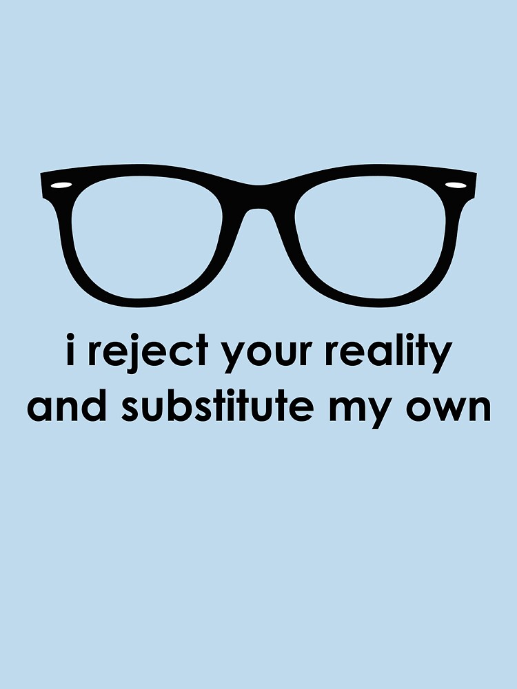 i reject your reality and substitute my own - Blue and Black Line by lovecrafted