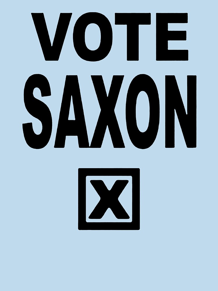 Vote Saxon [White Lettering] Slim Fit TShirtT shirt Hoodie for Men, Women Unisex Full Size.2 by ROSARIOCASTR