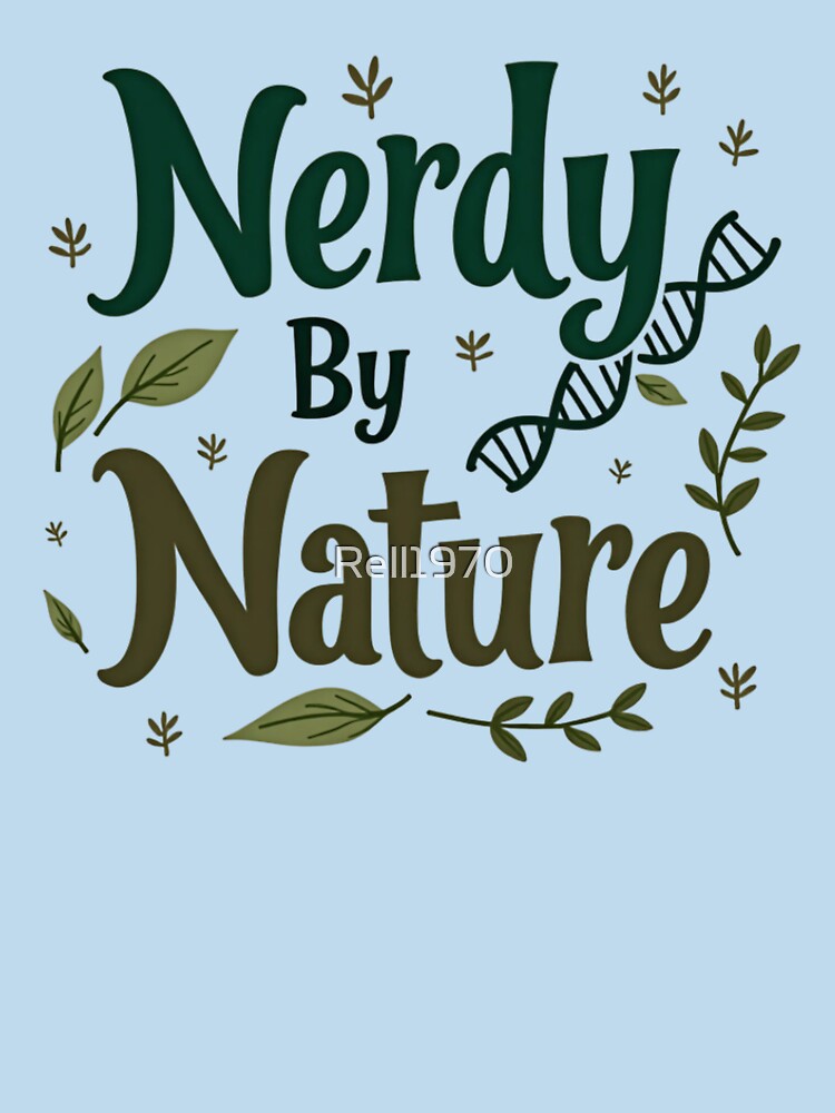 Nerdy By Nature by Rell1970 T-Shirts, Hoodie, Sweatshirt | BlankRebels.com (Image 3)
