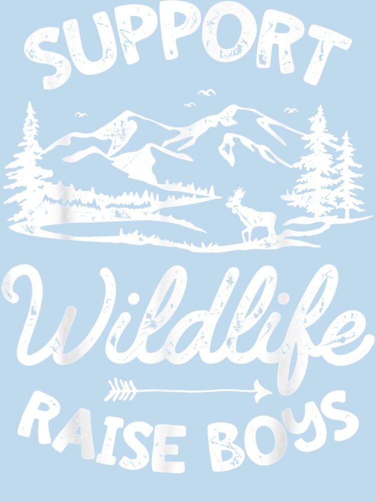 Support Wildlife Raise Boys Mom Dad Mother Parents by MellissaShop T-Shirts, Hoodie, Sweatshirt | BlankRebels.com (Image 3)