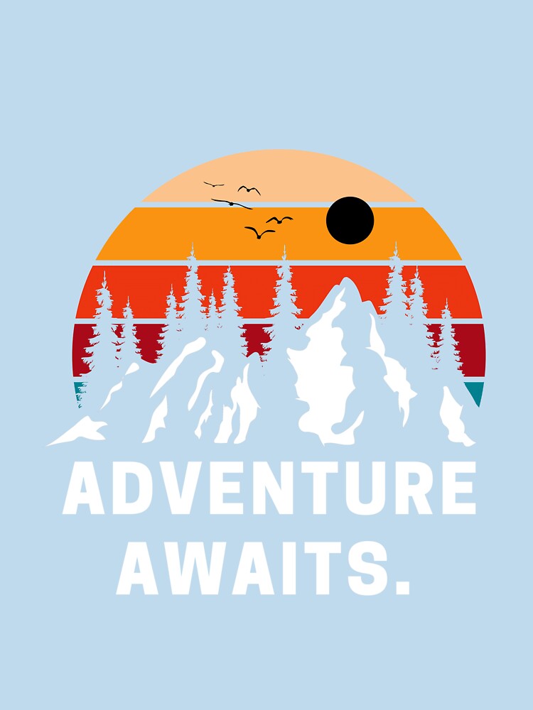 Adventure awaits. by sdekbdr T-Shirts, Hoodie, Sweatshirt | BlankRebels.com (Image 3)