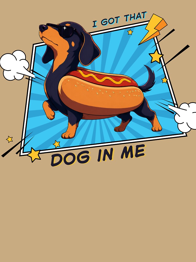 I Got That Dog In Me by Purrs and Paws Studio