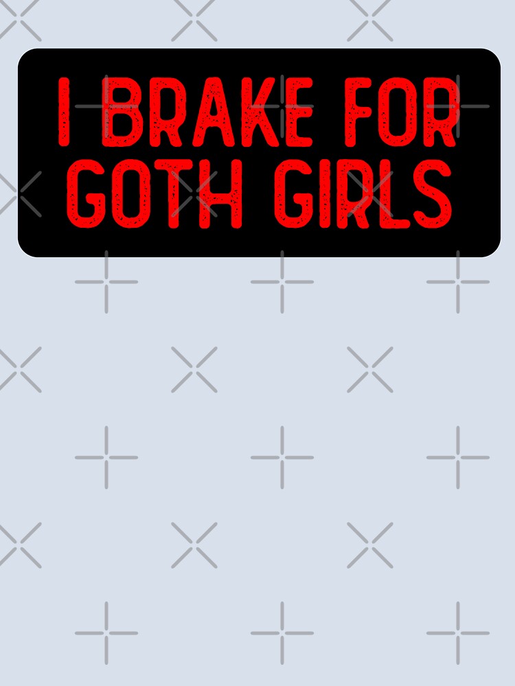 I Brake For Goth Girls Funny Helmet by Sour Soul