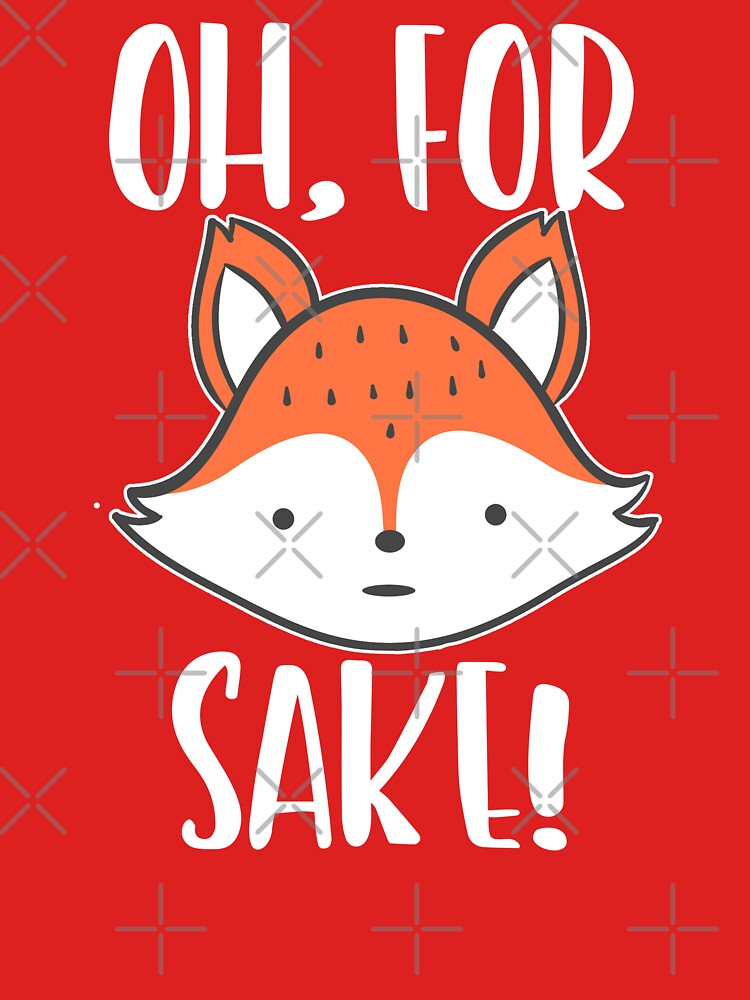 Oh for fox sake by Hameegaa