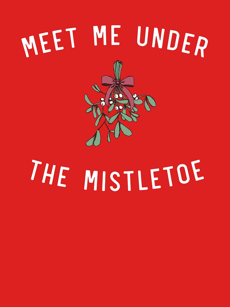 Meet Me Under The Mistletoe by keepers T-Shirts, Hoodie, Sweatshirt | BlankRebels.com (Image 3)