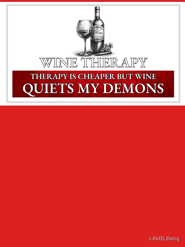 Wine quiets my Demons by LifeBLifeing T-Shirts, Hoodie, Sweatshirt | BlankRebels.com (Image 3)