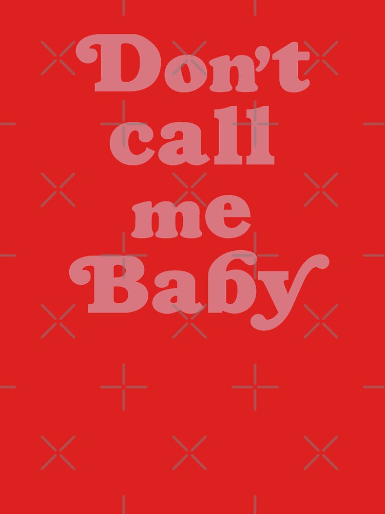 Don't call me baby by STUDIO MORE Los Angeles T-Shirts, Hoodie, Sweatshirt | BlankRebels.com (Image 3)