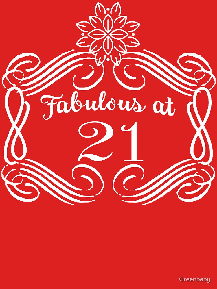 Fabulous at 21 21st Birthday by Greenbaby T-Shirts, Hoodie, Sweatshirt | BlankRebels.com (Image 2)