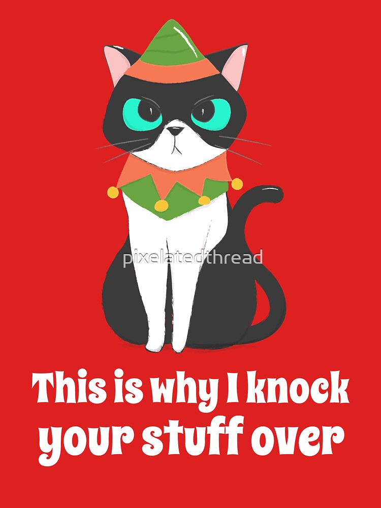 This Is Why I Knock Your Stuff Over by pixelatedthread T-Shirts, Hoodie, Sweatshirt | BlankRebels.com (Image 3)