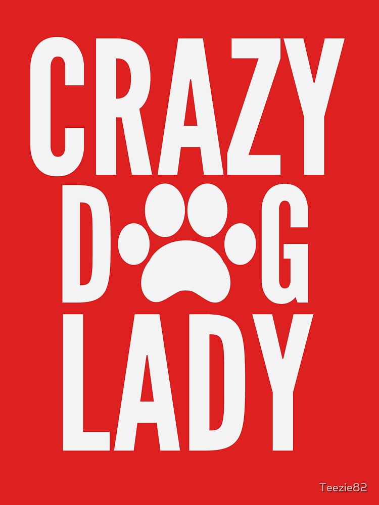Crazy dog lady by Teezie82 T-Shirts, Hoodie, Sweatshirt | BlankRebels.com (Image 3)
