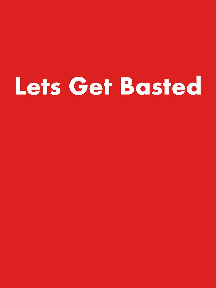 Let's Get Basted by SillyShirtsLOL T-Shirts, Hoodie, Sweatshirt | BlankRebels.com (Image 3)