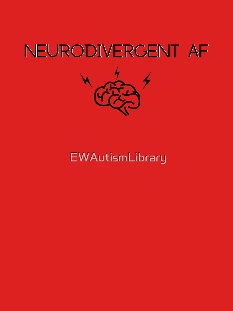 Neurodivergent AF by EWAutismLibrary