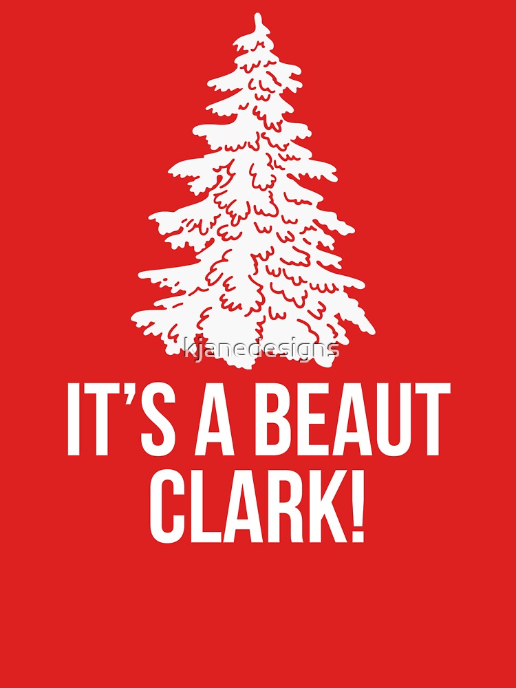 It's A Beaut Clark! by kjanedesigns T-Shirts, Hoodie, Sweatshirt | BlankRebels.com (Image 3)