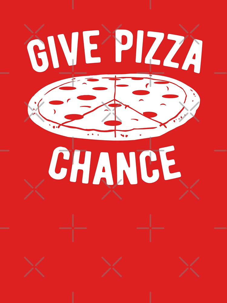 Give Pizza Chance by goodtogotees T-Shirts, Hoodie, Sweatshirt | BlankRebels.com (Image 3)