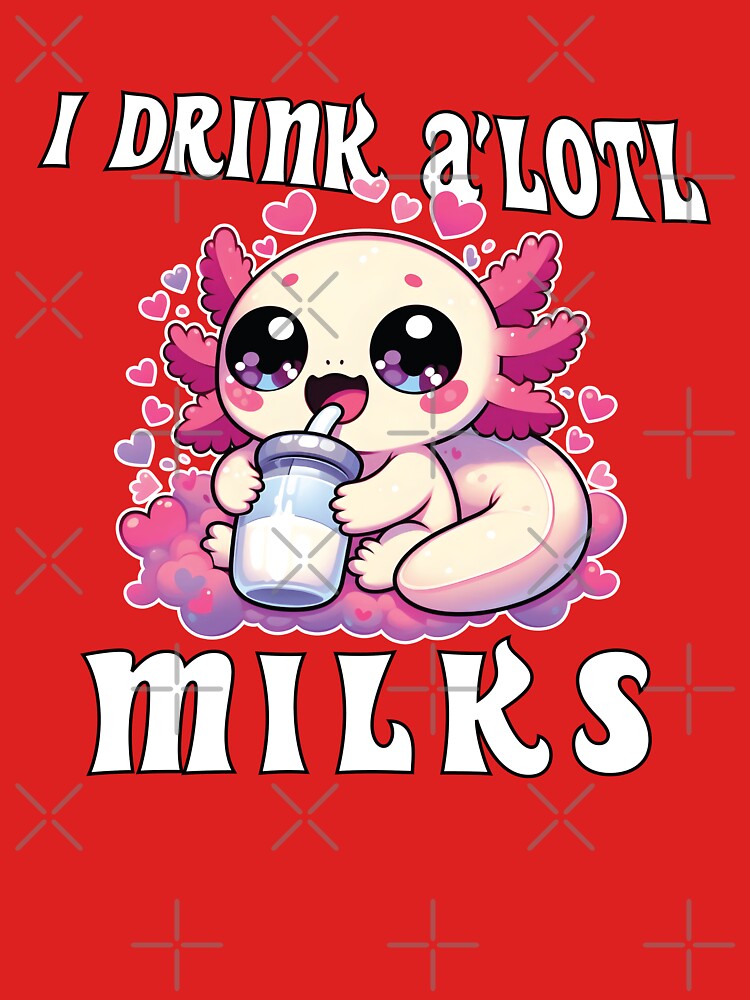 I Drink A’Lotl Milks Axolotl by Suldaanstyle T-Shirts, Hoodie, Sweatshirt | BlankRebels.com (Image 3)