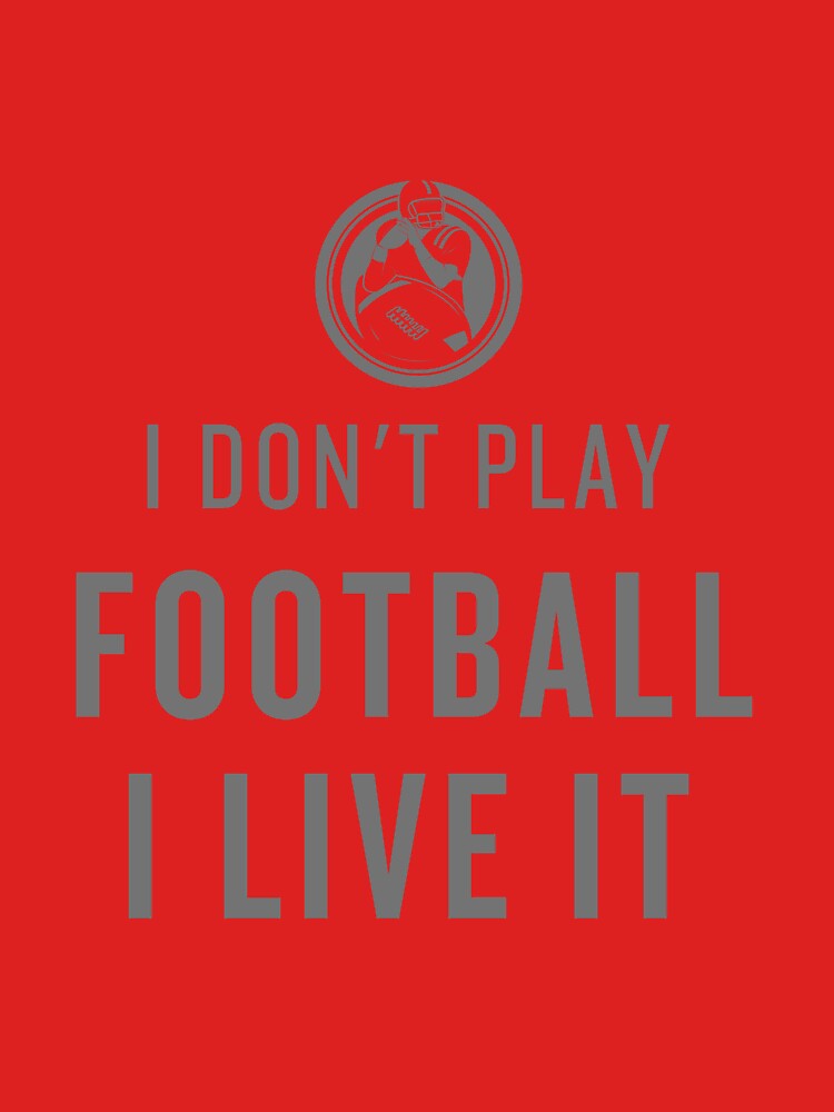 I Don’t Play Football — I Live It | Minimal Icon Design for American Football Lovers by VinciLab T-Shirts,... (Image 3)