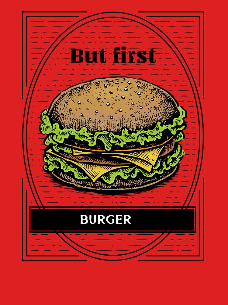 But first, burger by OnlyCoolTees T-Shirts, Hoodie, Sweatshirt | BlankRebels.com (Image 3)
