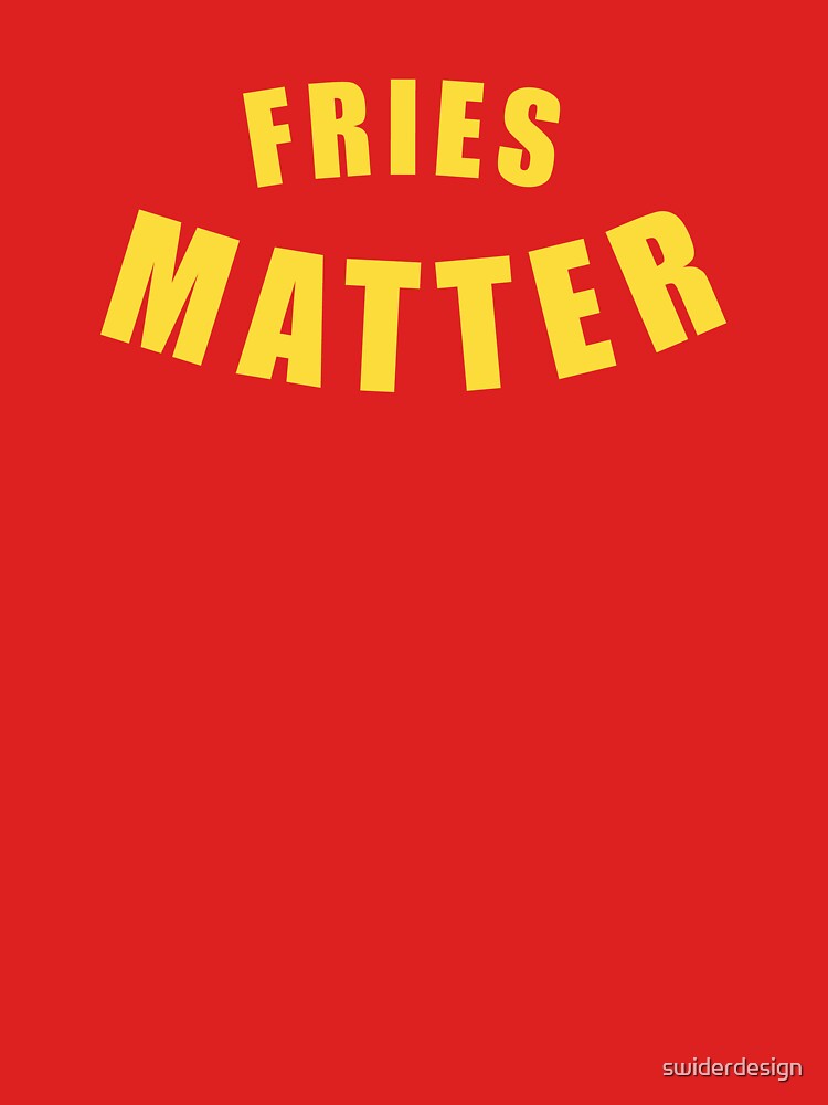 Fries Matter Penny Tee by swiderdesign Hoodie, Sweatshirt | BlankRebels.com (Image 3)
