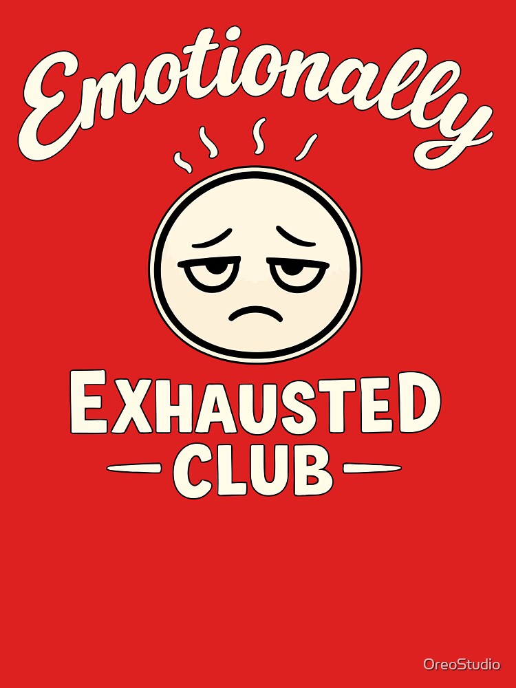 Emotionally Exhausted Club – Funny Mental Health Humor T-Shirt for Introverts & Millennials by OreoStudio... (Image 3)