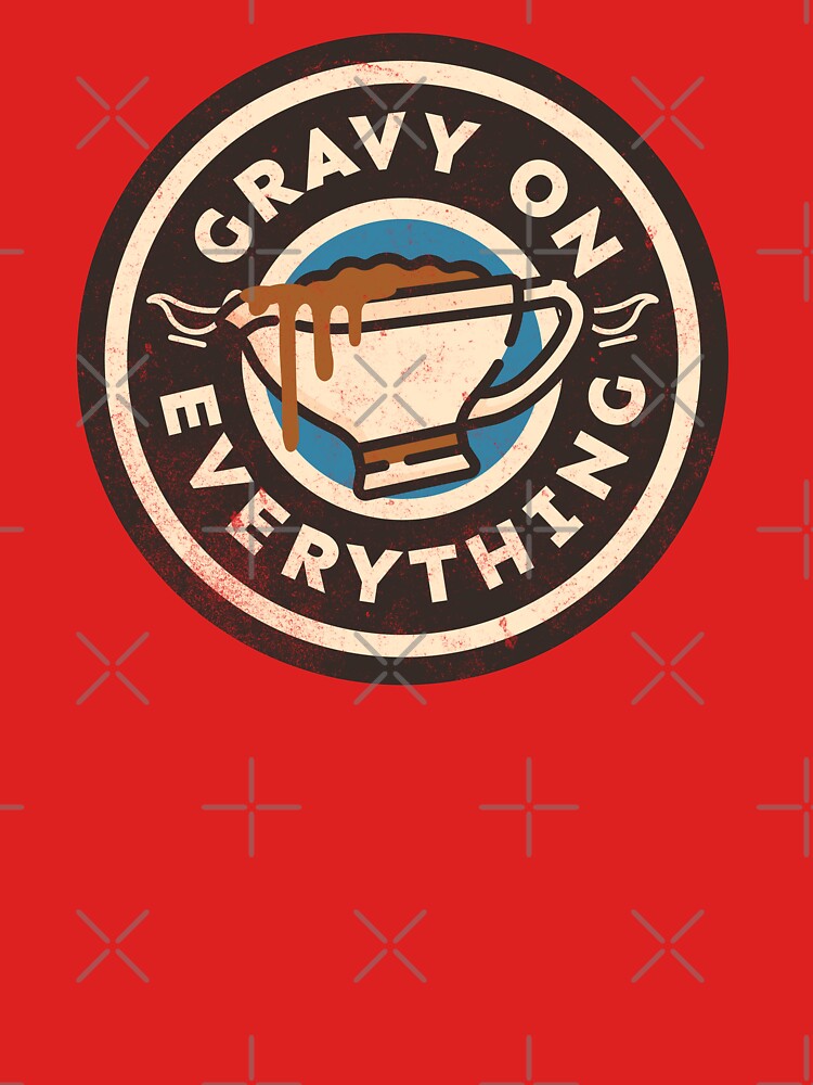 Gravy on Everything by DetourShirts T-Shirts, Hoodie, Sweatshirt | BlankRebels.com (Image 3)