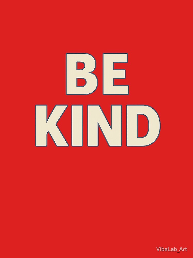 Be Kind – Minimal Positive Message Typography by VibeLab_Art T-Shirts, Hoodie, Sweatshirt | BlankRebels.com (Image 3)