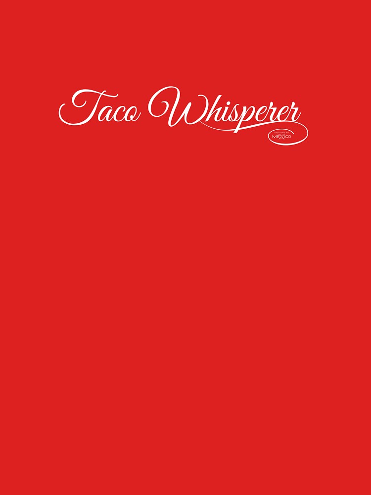 Taco Whisperer by MovingToMexico T-Shirts, Hoodie, Sweatshirt | BlankRebels.com (Image 3)