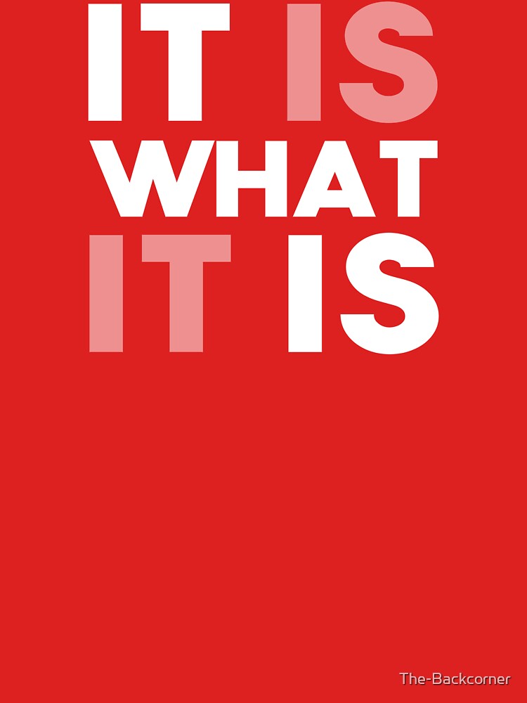 It is what it is by The-Backcorner T-Shirts, Hoodie, Sweatshirt | BlankRebels.com (Image 3)