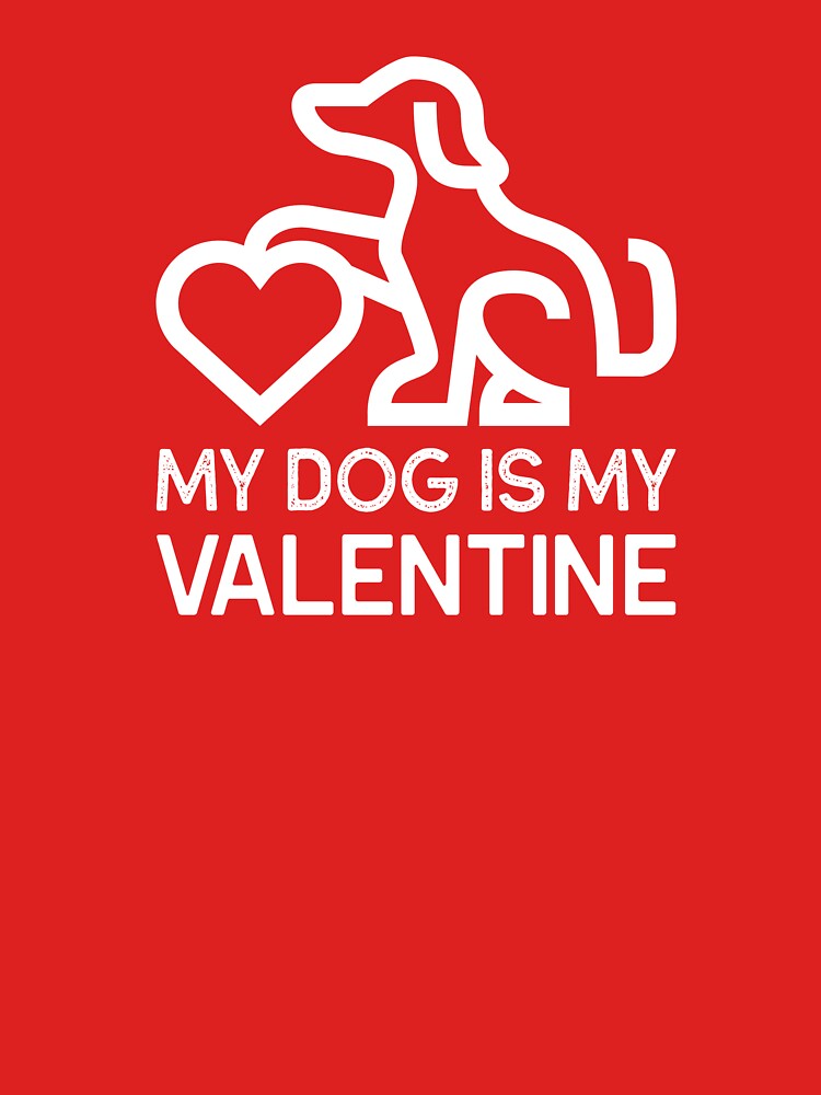 My Dog Is My Valentine - Dog Valentine by STPrints T-Shirts, Hoodie, Sweatshirt | BlankRebels.com (Image 3)