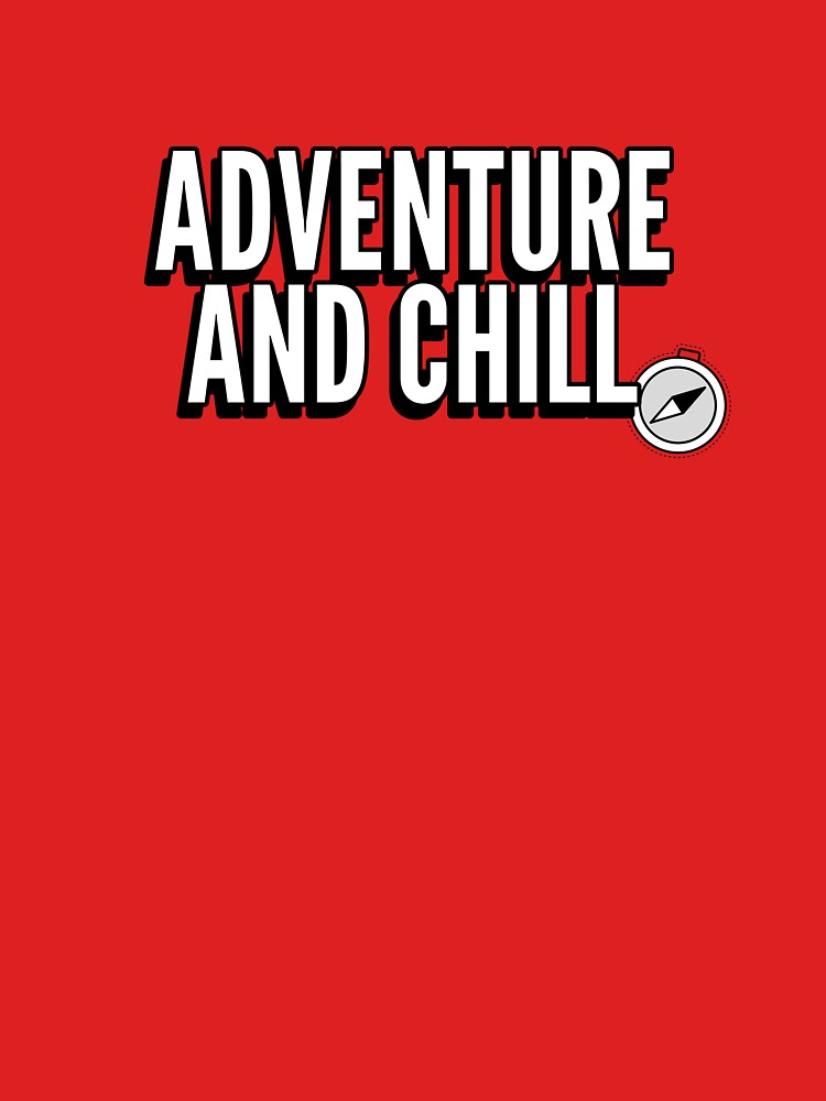 Adventure and Chill by ash + orbit co. T-Shirts, Hoodie, Sweatshirt | BlankRebels.com (Image 3)
