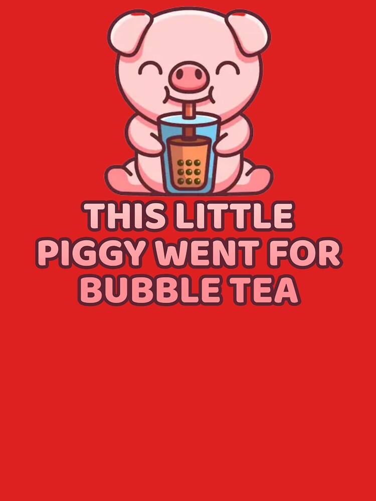 This Little Piggy Went For Bubble Tea by JoseyMiles T-Shirts, Hoodie, Sweatshirt | BlankRebels.com (Image 3)