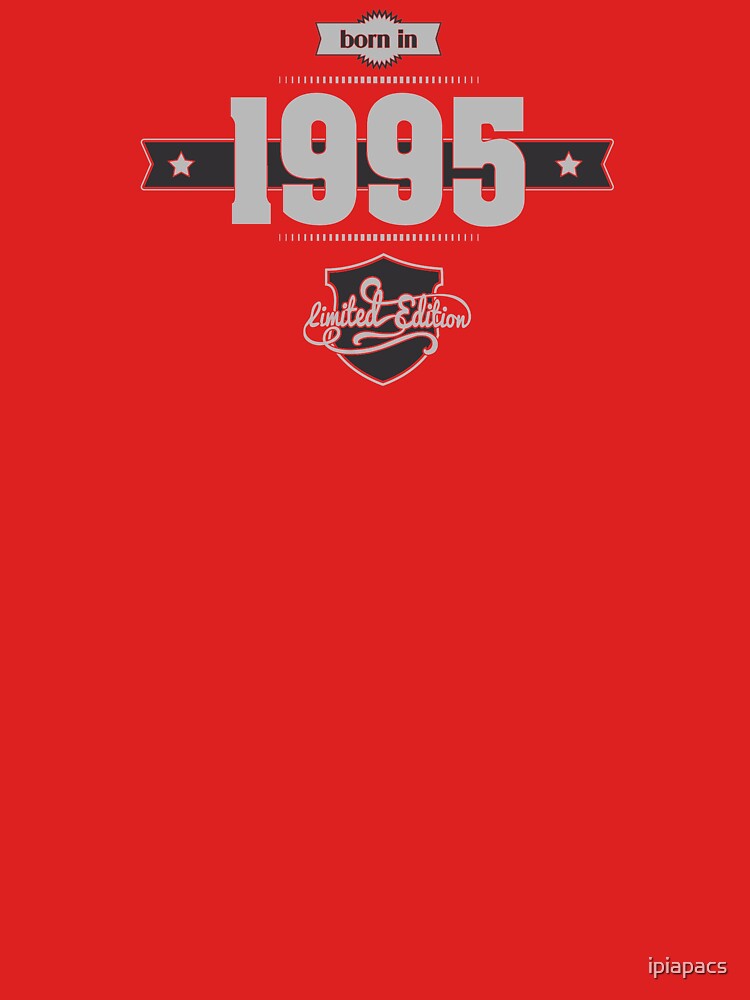 Born in 1995 (Light&Darkgrey) by ipiapacs T-Shirts, Hoodie, Sweatshirt | BlankRebels.com (Image 3)
