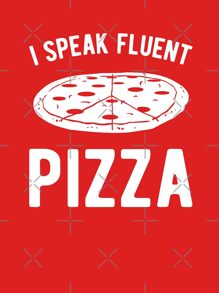 I Speak Fluent Pizza by goodtogotees T-Shirts, Hoodie, Sweatshirt | BlankRebels.com (Image 3)