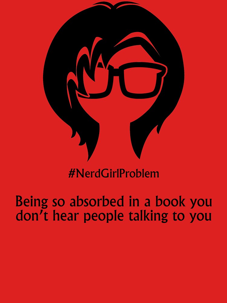 Nerd Girl Problem #1 by PKdesigns T-Shirts, Hoodie, Sweatshirt | BlankRebels.com (Image 3)