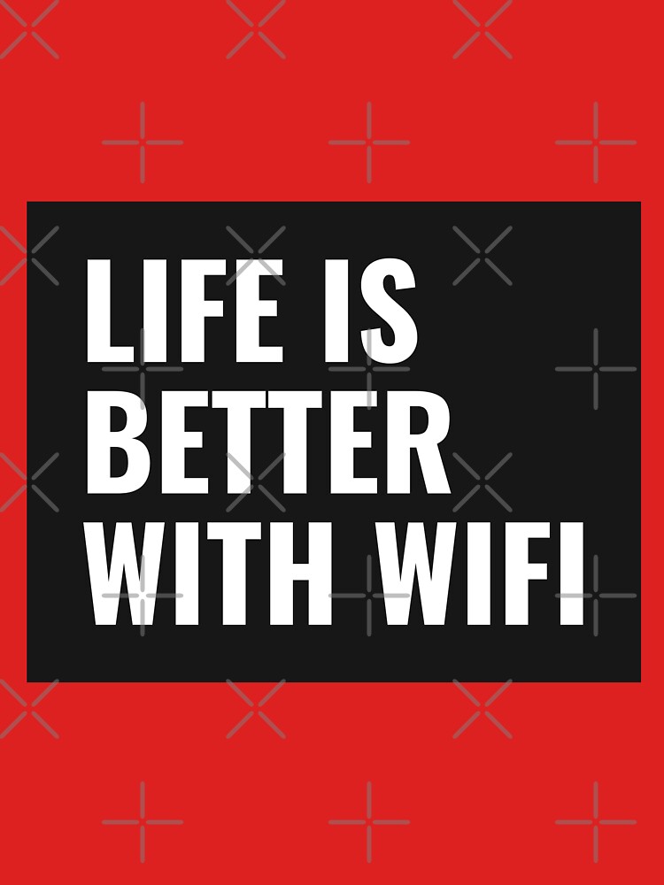 LIFE IS BETTER WITH WIFI by Style2Vie T-Shirts, Hoodie, Sweatshirt | BlankRebels.com (Image 3)