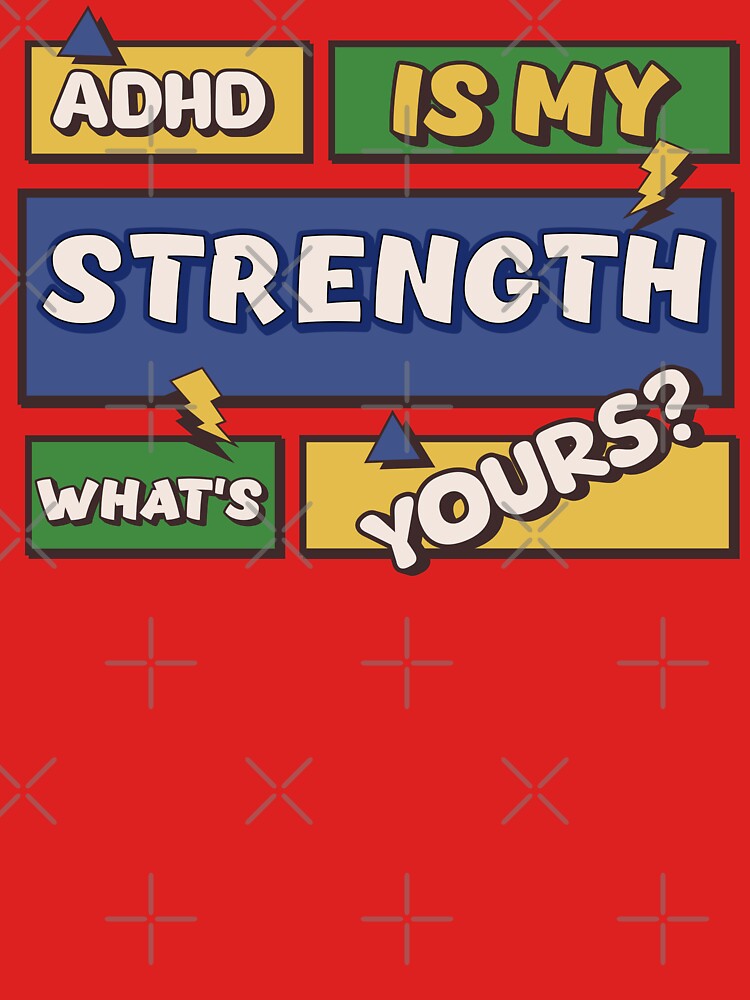ADHD Is My Strength, What's Yours? by 2Cheesy4U T-Shirts, Hoodie, Sweatshirt | BlankRebels.com (Image 3)