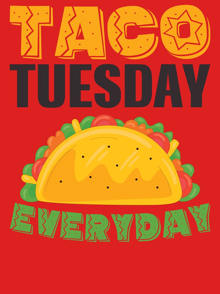 Taco Tuesday Everyday by Mahfuza Akter Mala T-Shirts, Hoodie, Sweatshirt | BlankRebels.com (Image 3)