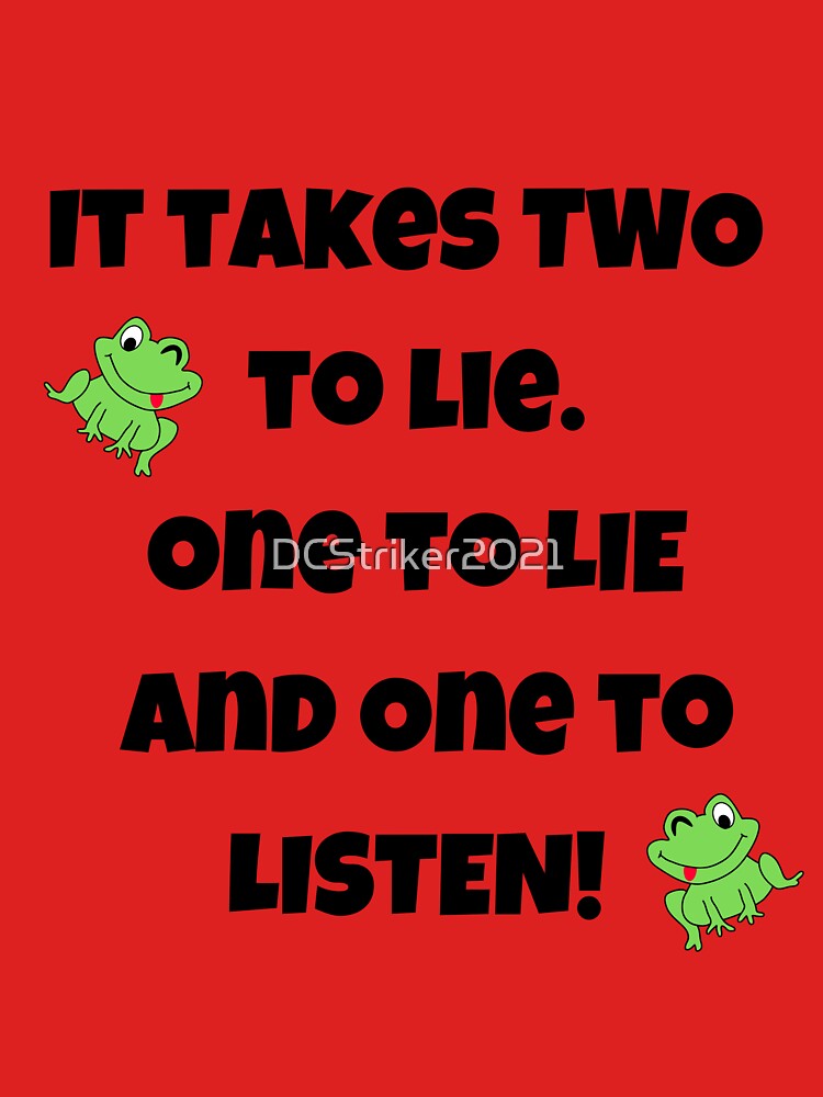 It Takes Two To Lie – Funny Sarcastic Quote T-Shirt by DCStriker2021 Hoodie, Sweatshirt | BlankRebels.com (Image 3)