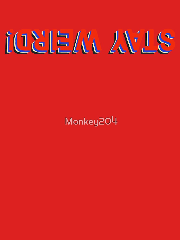 Stay weird by Monkey204 T-Shirts, Hoodie, Sweatshirt | BlankRebels.com (Image 3)