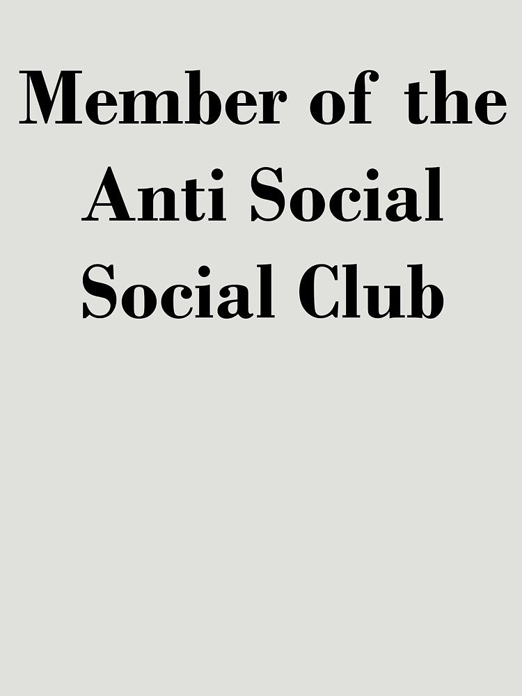 Member - Anti Social, Social Club by brzt T-Shirts, Hoodie, Sweatshirt | BlankRebels.com (Image 3)