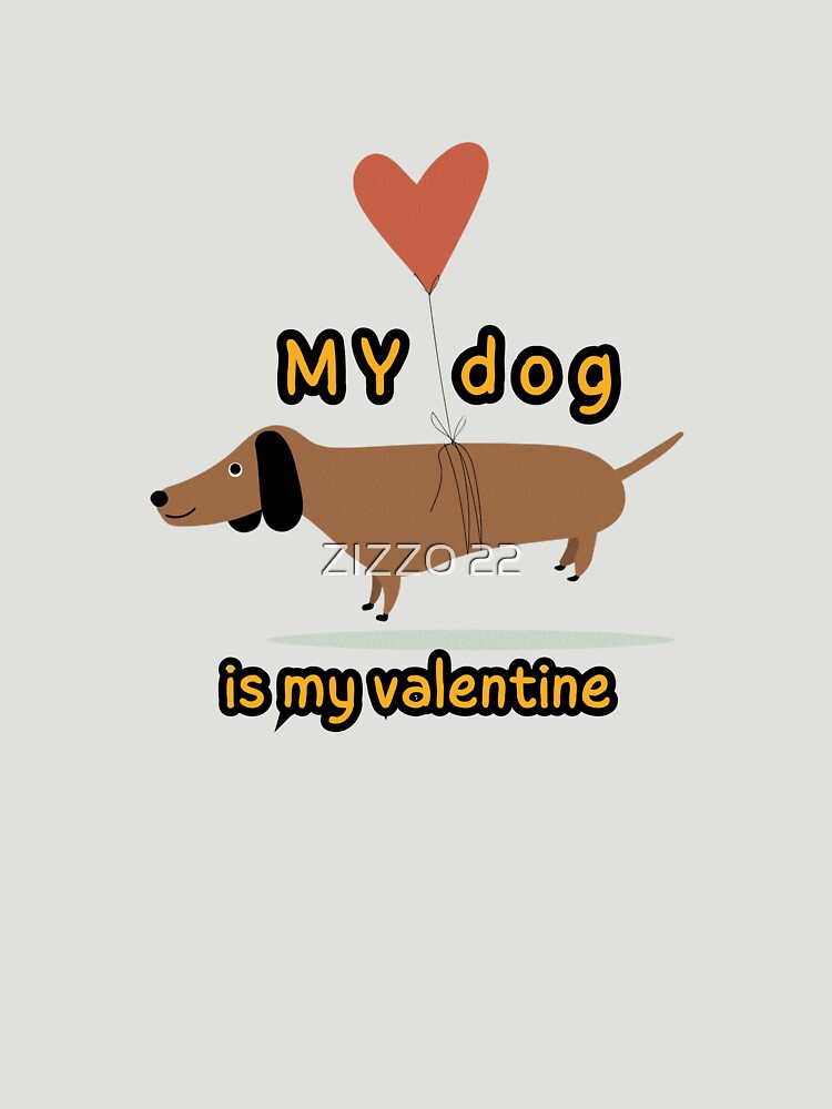 my dog is my valentine by ZIZZO 22 T-Shirts, Hoodie, Sweatshirt | BlankRebels.com (Image 3)