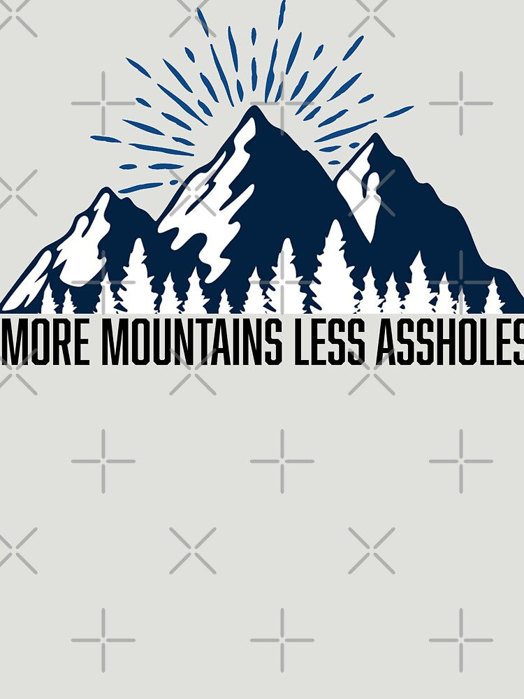 More Mountains Less Assholes Camping Funny Sayings Mens And Women Gift Ideas Jokes Design Fun Camping by... (Image 3)