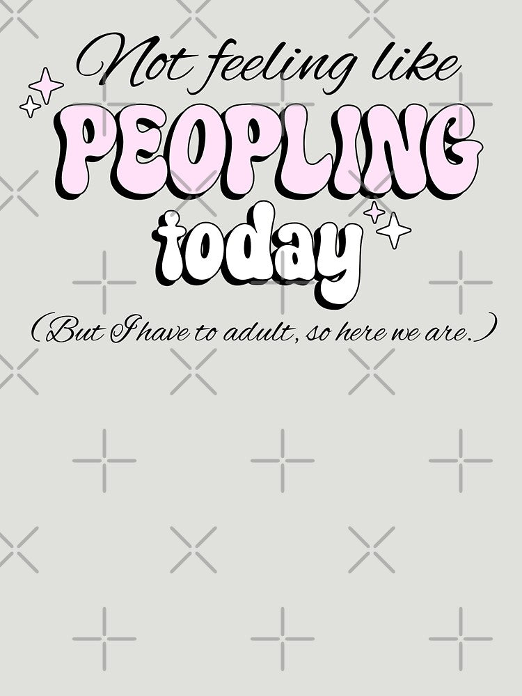 Not Feeling Like Peopling Today But I Have To Adult Funny Introvert Women by HeavenlyHuesStudio T-Shirts,... (Image 3)