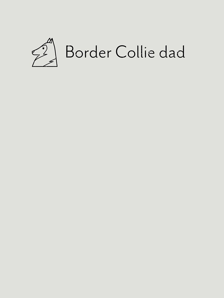Border Collie Dad by NWCreative T-Shirts, Hoodie, Sweatshirt | BlankRebels.com (Image 3)