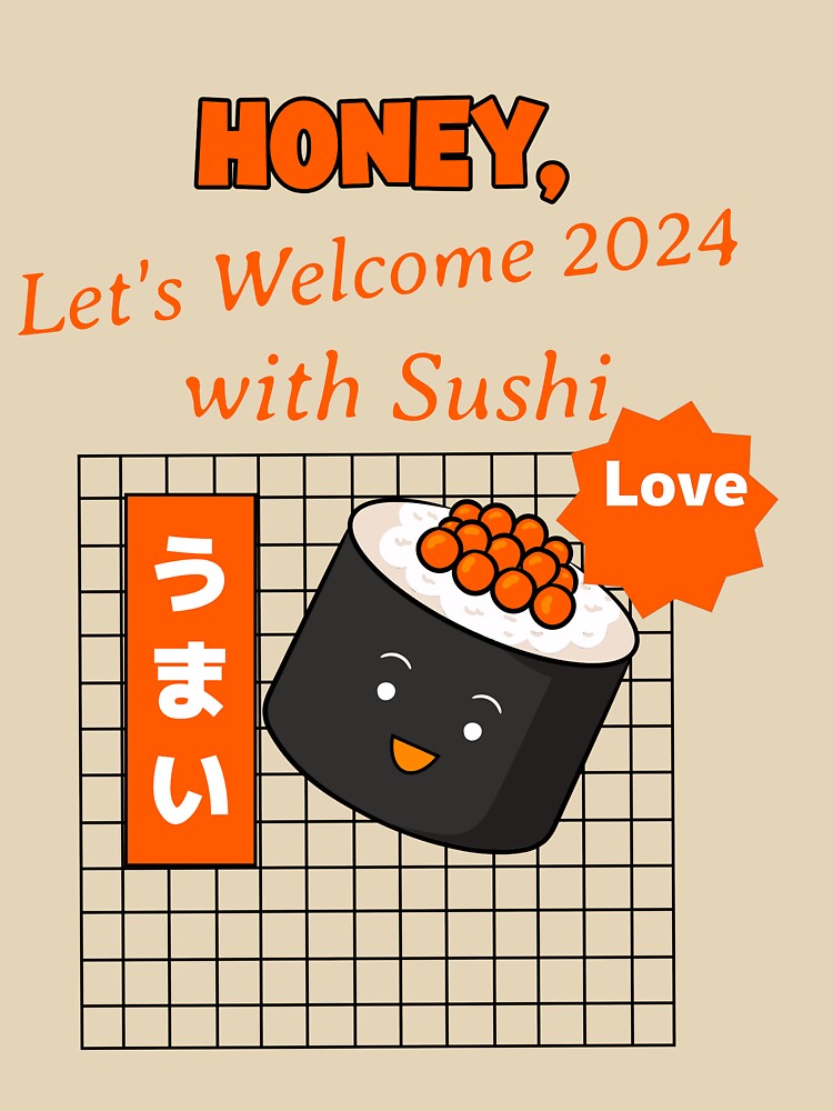 Honey, Let's Welcome 2024 with Sushi by Luckybliss-RE T-Shirts, Hoodie, Sweatshirt | BlankRebels.com (Image 3)