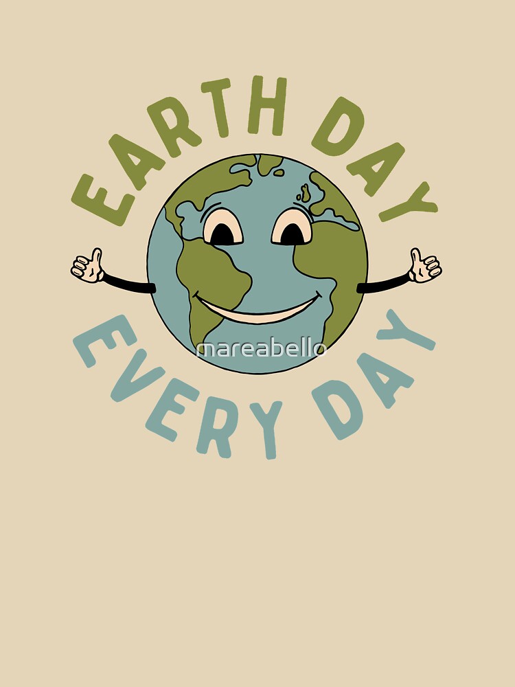 Earth Day Everyday by mareabello T-Shirts, Hoodie, Sweatshirt | BlankRebels.com (Image 3)