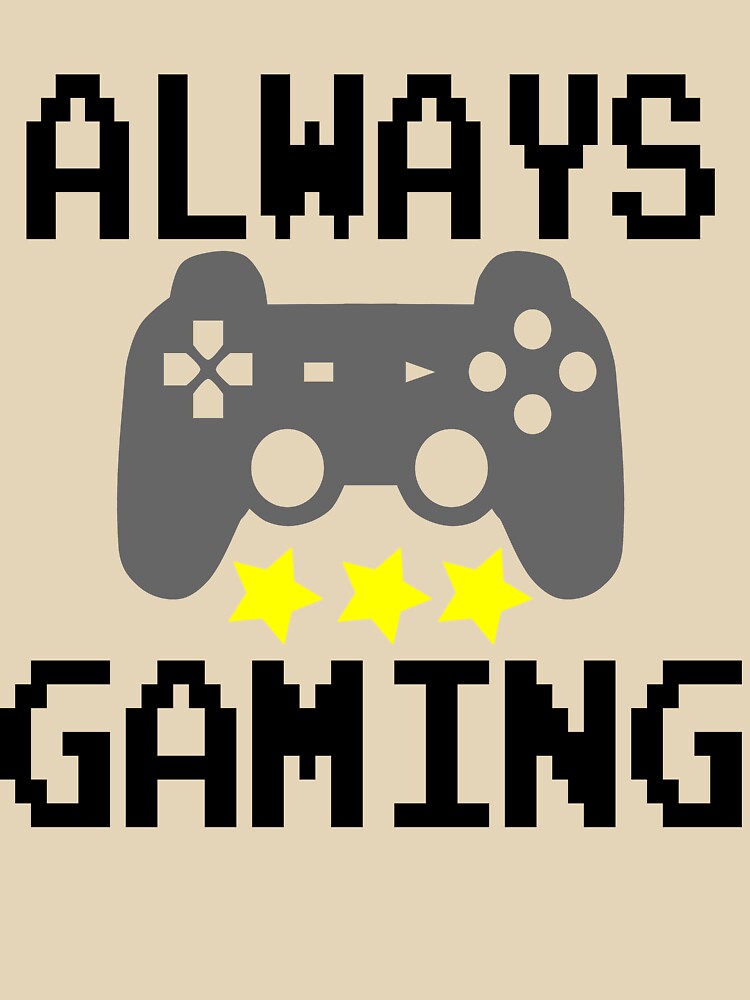 Always Gaming by ByTekk T-Shirts, Hoodie, Sweatshirt | BlankRebels.com (Image 3)