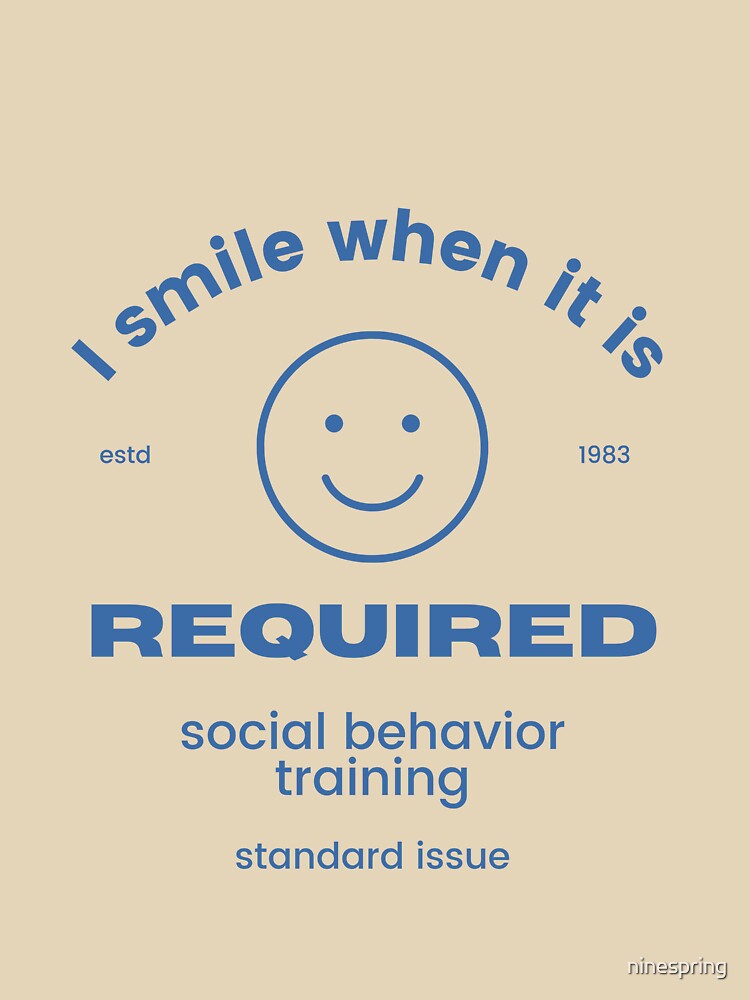 I smile when it is required by ninespring T-Shirts, Hoodie, Sweatshirt | BlankRebels.com (Image 3)